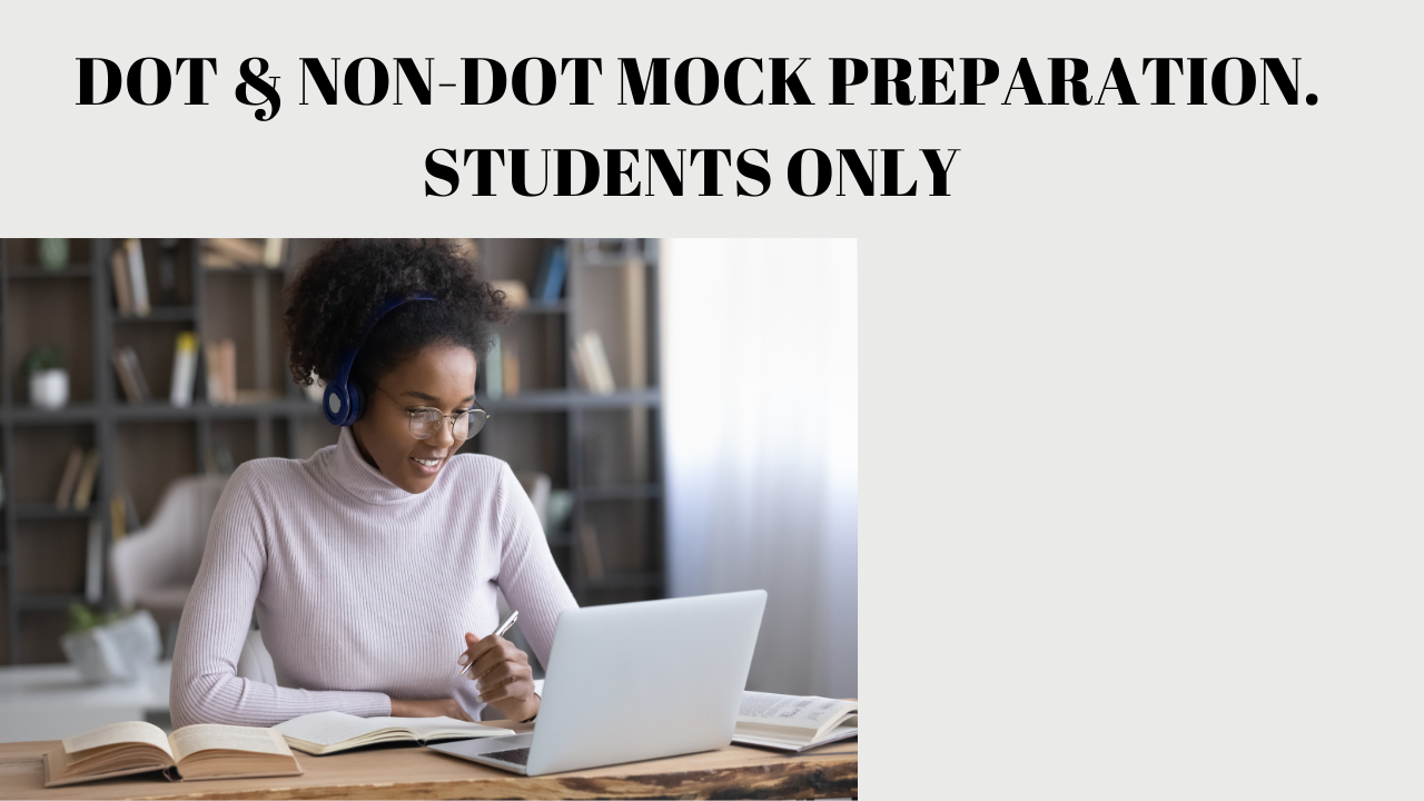 DOT & NON-DOT Mock Preparation ( FOR STUDENTS ONLY)